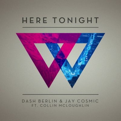 Dash Berlin And Jay Cosmic Feat. Collin Mcloughlin – Here Tonight