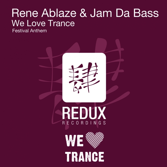 Rene Ablaze And Jam Da Bass – We Love Trance