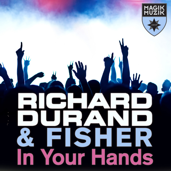 Richard Durand And Fisher – In Your Hands