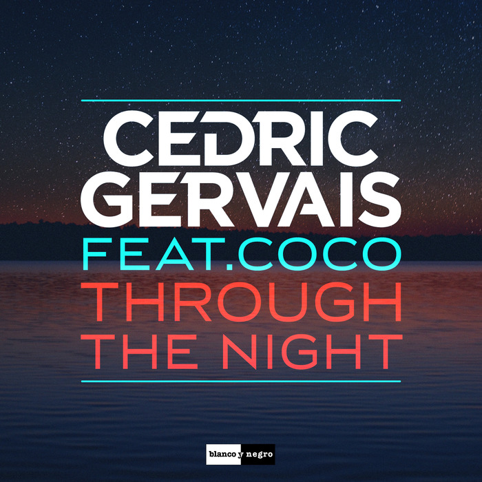 Cedric Gervais Feat. Coco – Through The Night