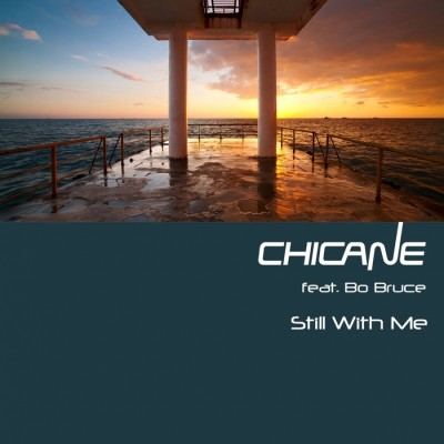 Chicane Feat. Bo Bruce – Still With Me