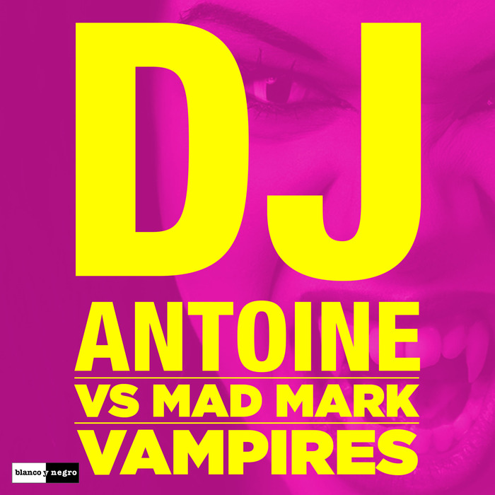 DJ Antoine VS Mad Mark – Vampires