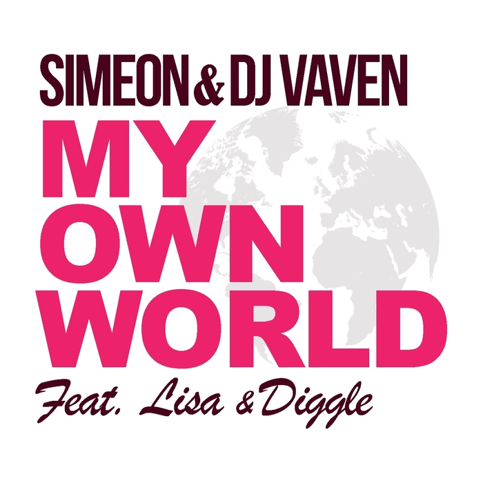 Simeon And DJ Vaven Feat. Lisa And Diggle – My Own World