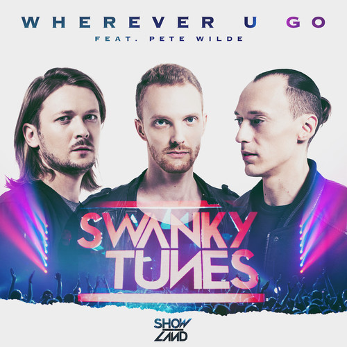 Swanky Tunes Feat. Pete Wilde – Wherever U Go