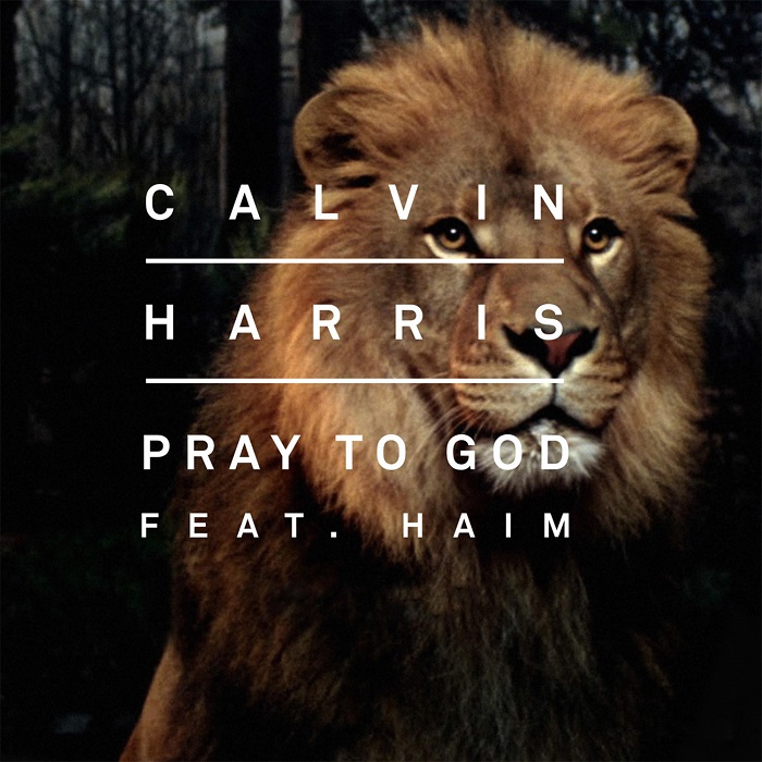 Calvin Harris Feat. Haim – Pray To God