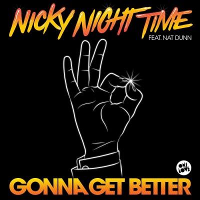 Nicky Night Time Feat. Nat Dunn – Gonna Get Better