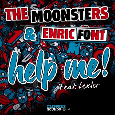 The Moonsters And Enric Font Feat. Lexter – Help Me!
