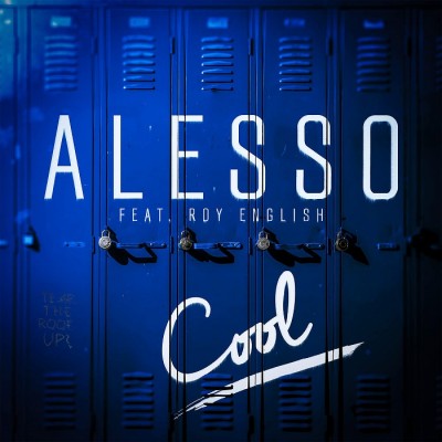 Alesso Feat. Roy English – Cool