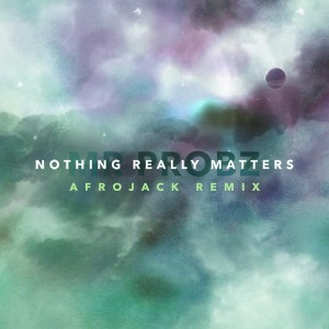 Mr. Probz - Nothing Really Matters (Afrojack Remix)
