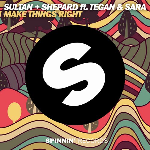 Sultan And Shepard Feat. Tegan And Sara – Make Things Right