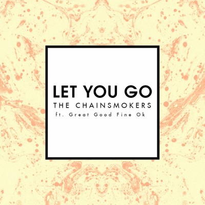 The Chainsmokers Feat. Great Good Fine Ok – Let You Go
