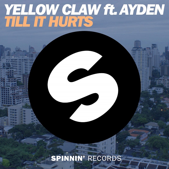 Yellow Claw Feat. Ayden – Till It Hurts