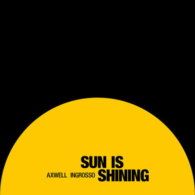 Axwell And Ingrosso – Sun Is Shining