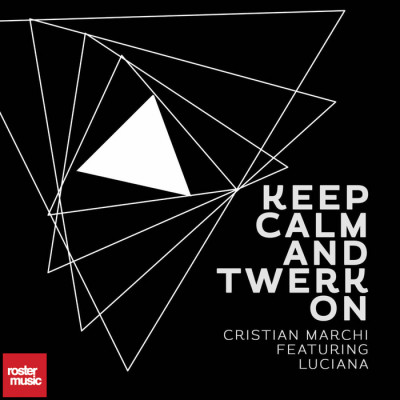 Cristian Marchi Feat. Luciana – Keep Calm And Twerk On