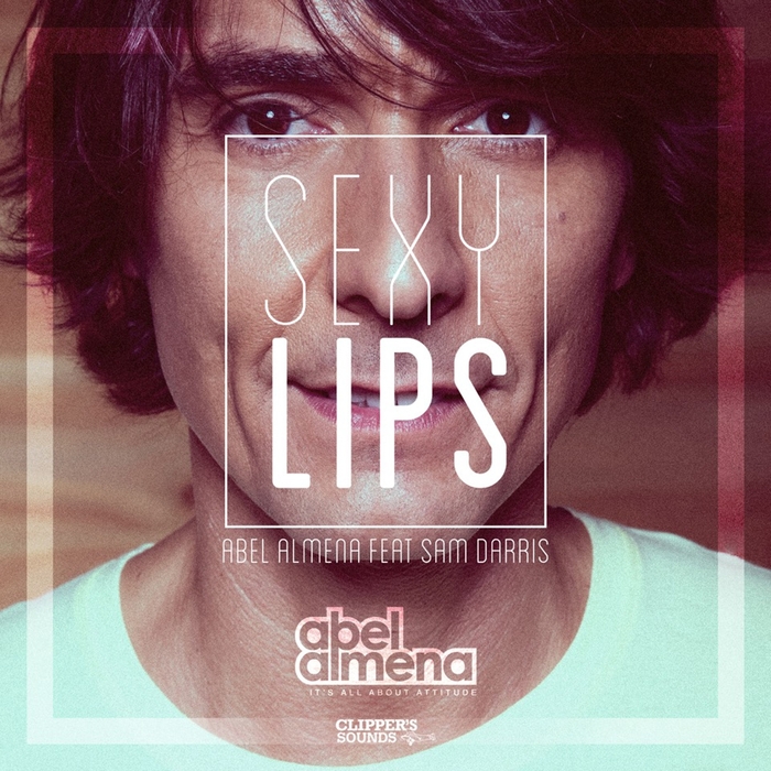 Abel Almena Feat. Sam Darris – Sexy Lips