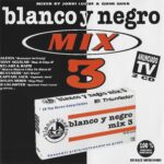 Blanco Y Negro Mix 3 Blanco Y Negro Music 1996