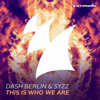 Dash Berlin And Syzz – This Is Who We Are