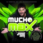 Mucho Max Con José AM - La Música De Los Maxdrugadores 2015 Universal Music Blanco Y Negro Music