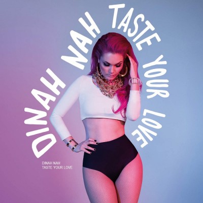Dinah Nah – Taste Your Love