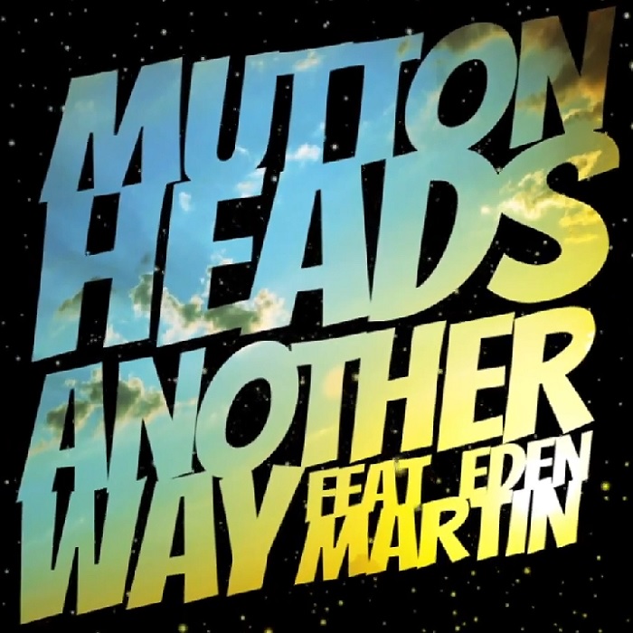 Muttonheads Feat. Eden Martin – Another Way