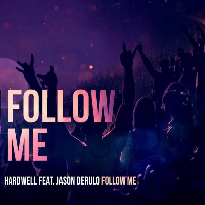 Hardwell Feat. Jason Derulo – Follow Me