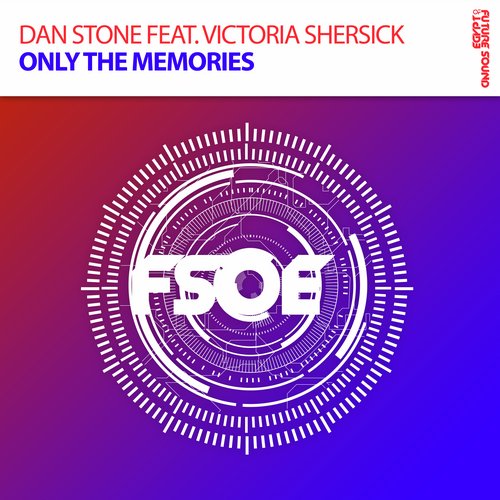 Dan Stone Feat. Victoria Shersick – Only The Memories