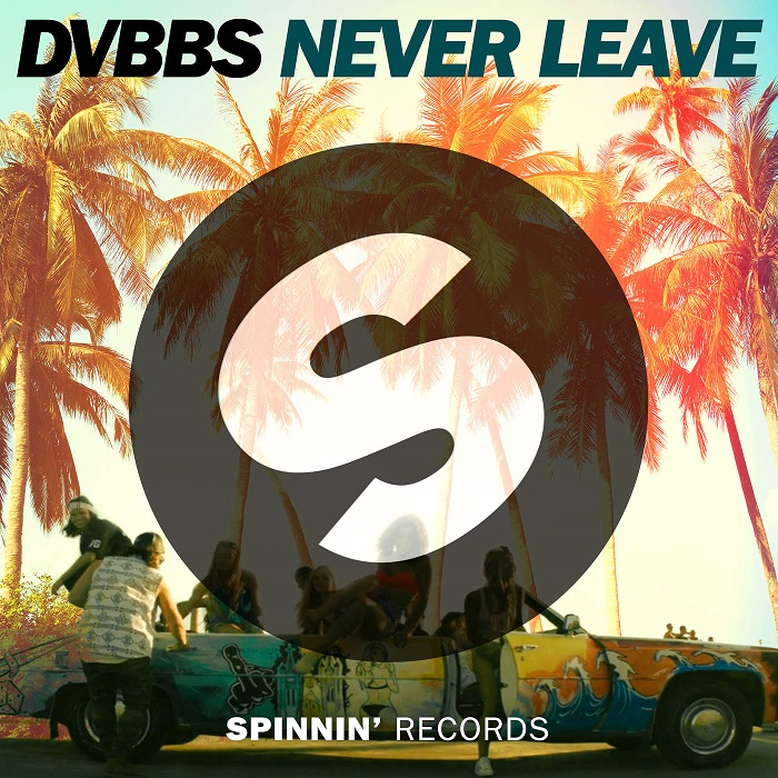 DVBBS – Never Leave