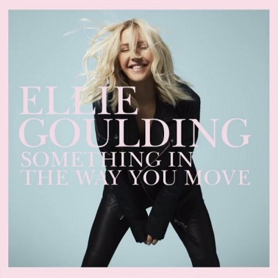 Ellie Goulding – Something In The Way You Move