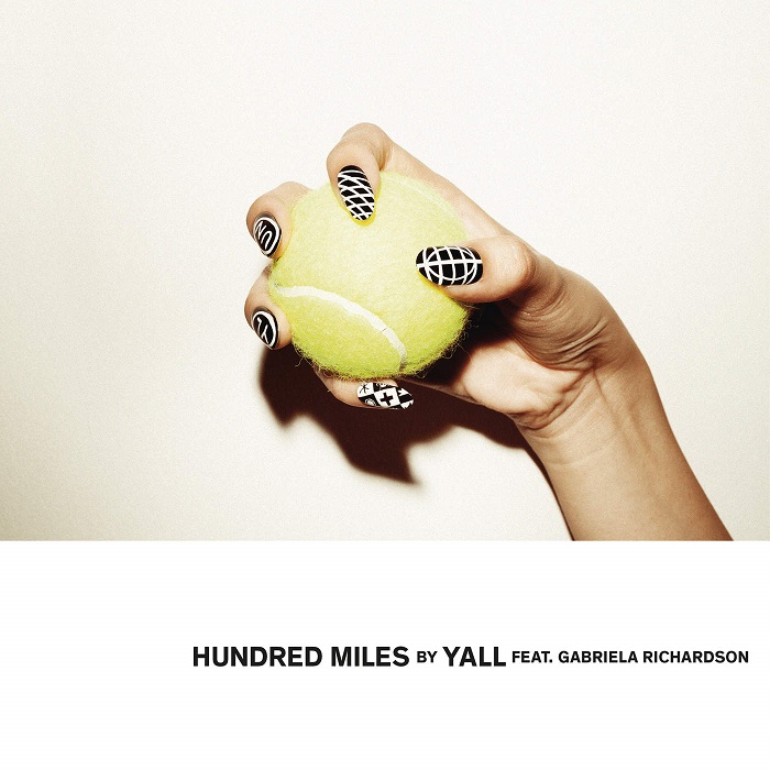 Yall Feat. Gabriela Richardson – Hundred Miles