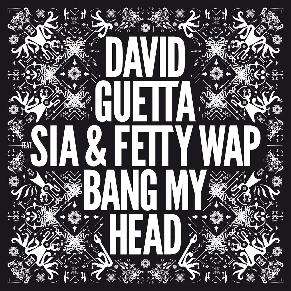 David Guetta Feat. Sia And Fetty Wap – Bang My Head
