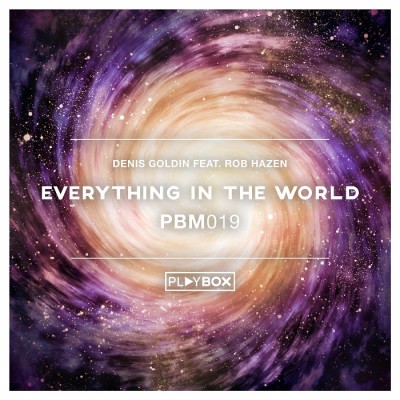 Denis Goldin Feat. Rob Hazen – Everything In The World