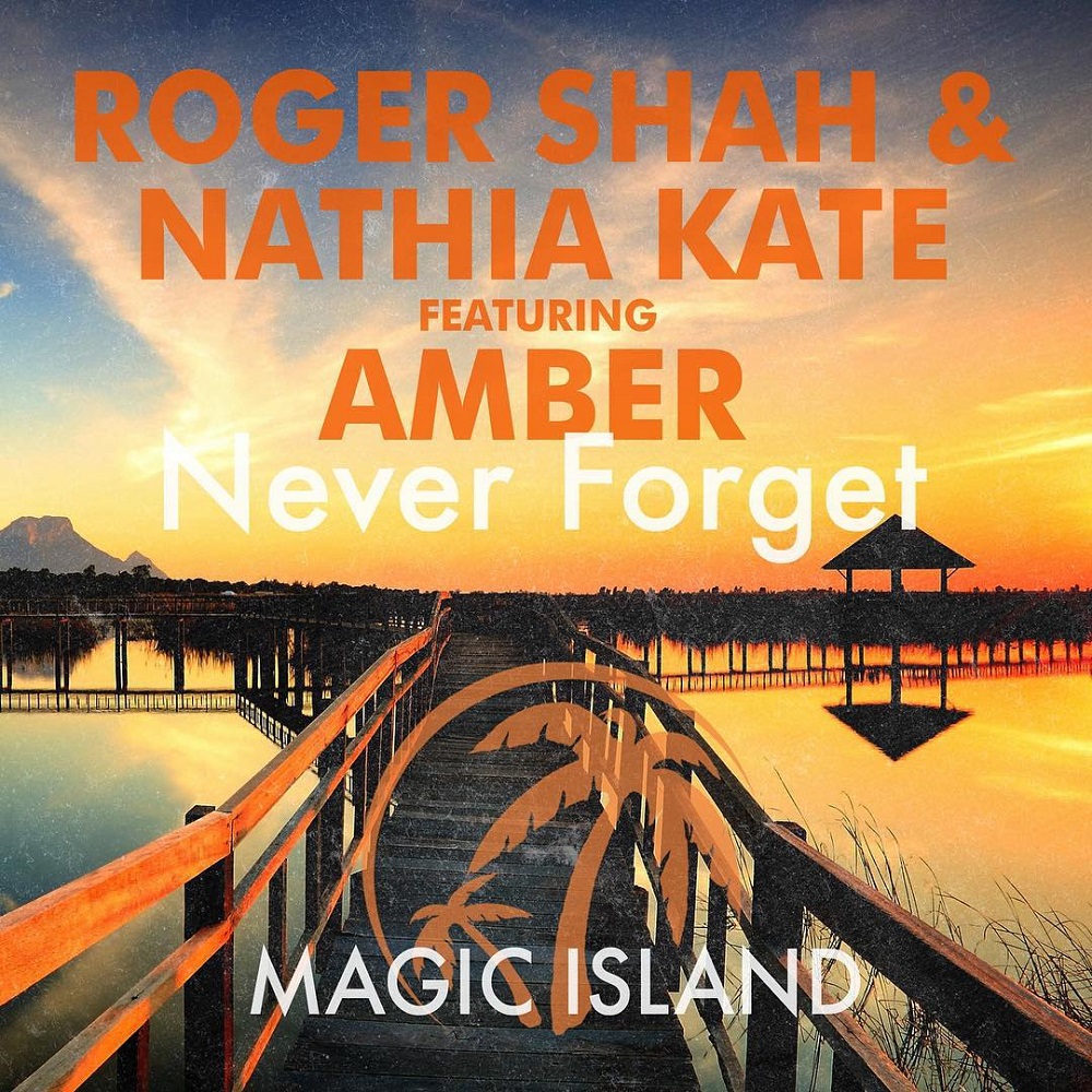 Roger Shah And Nathia Kate Feat. Amber – Never Forget