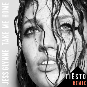 Jess Glynne - Take Me Home (DJ Tiësto Remix)
