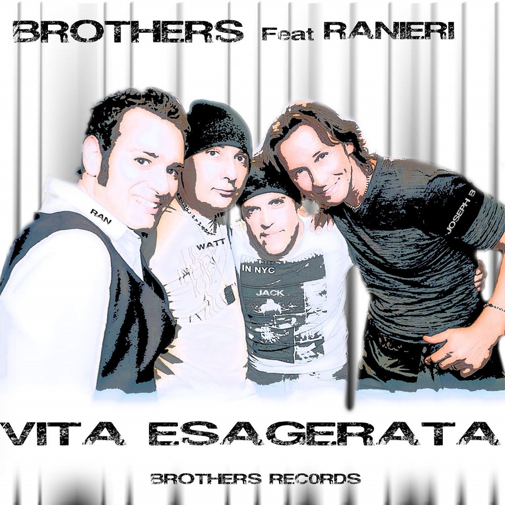 Brothers Feat. Ranieri – Vita Esagerata