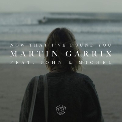 Martin Garrix Feat. John And Michel – Now That I’ve Found You