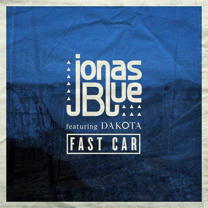 Jonas Blue Feat. Dakota – Fast Car