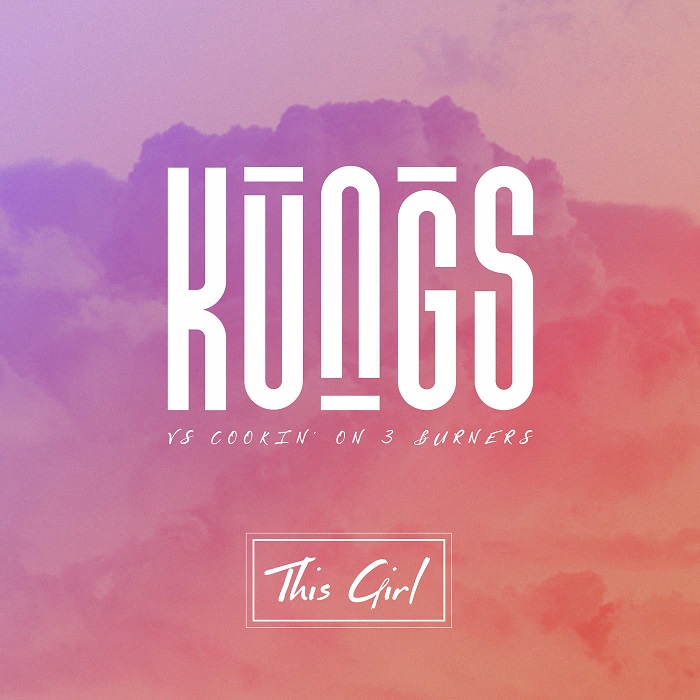 Kungs VS Cookin’ On 3 Burners – This Girl