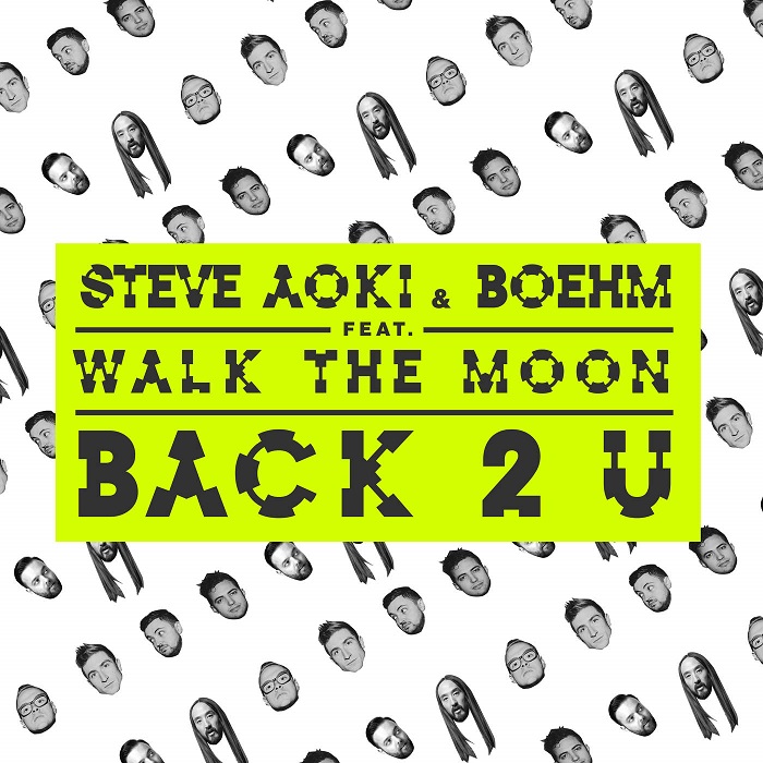 Steve Aoki And Boehm Feat. Walk The Moon – Back 2 U