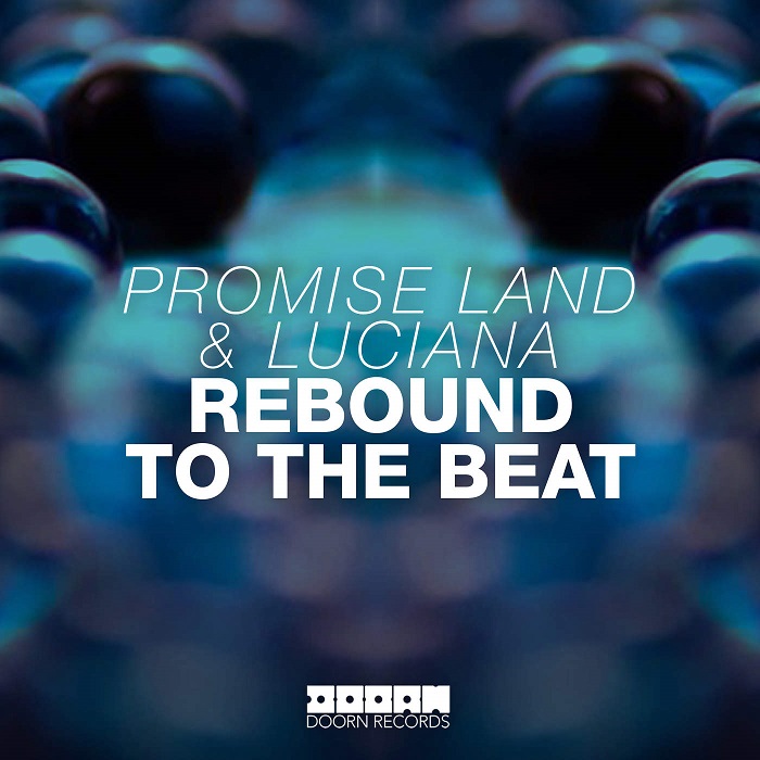 Promise Land And Luciana – Rebound To The Beat