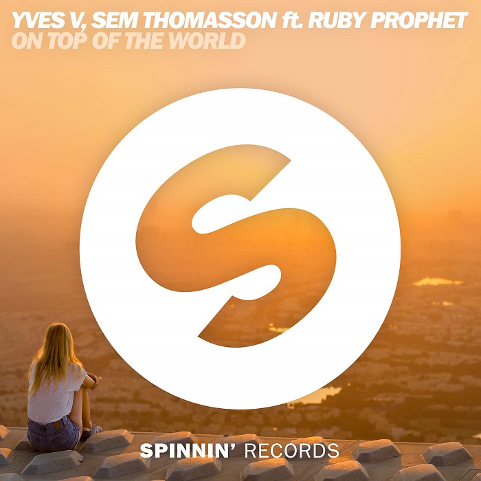 Yves V And Sem Thomasson Feat. Ruby Prophet – On Top Of The World