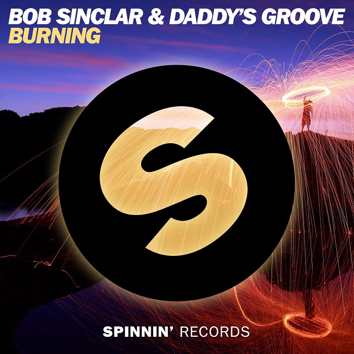 Bob Sinclar And Daddy’s Groove – Burning