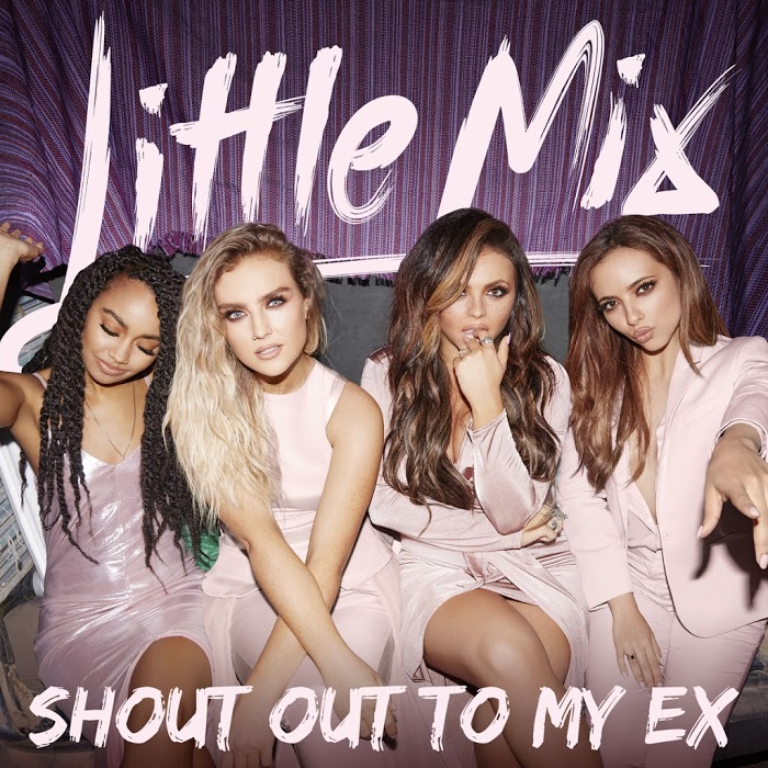 Little Mix – Shout Out To My Ex