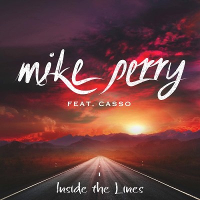 Mike Perry Feat. Casso – Inside The Lines