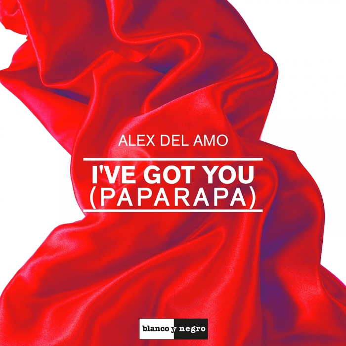 Alex Del Amo – I’ve Got You [Paparapa]