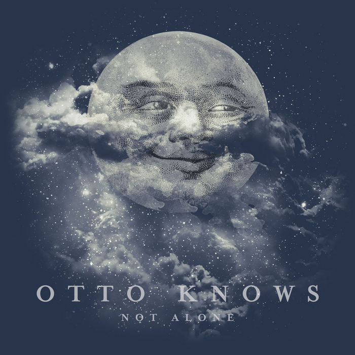Otto Knows – Not Alone