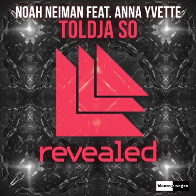 Noah Neiman Feat. Anna Yvette – Toldja So
