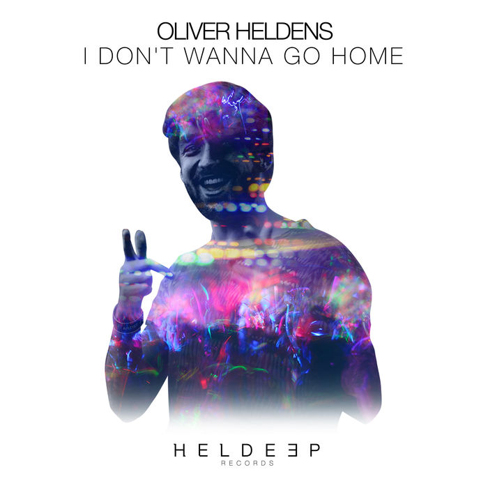 Oliver Heldens – I Don’t Wanna Go Home