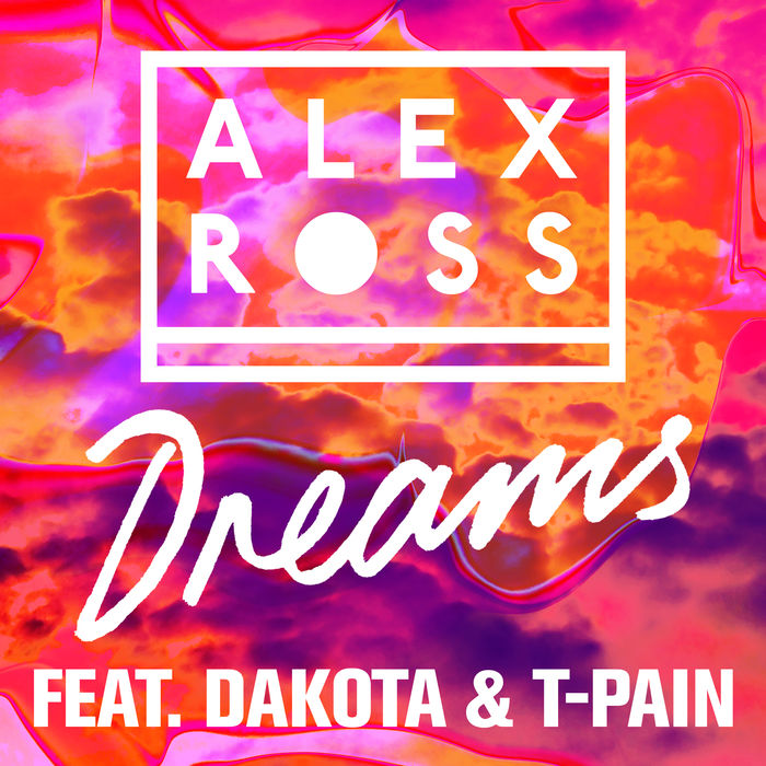 Alex Ross Feat. Dakota And T-Pain – Dreams