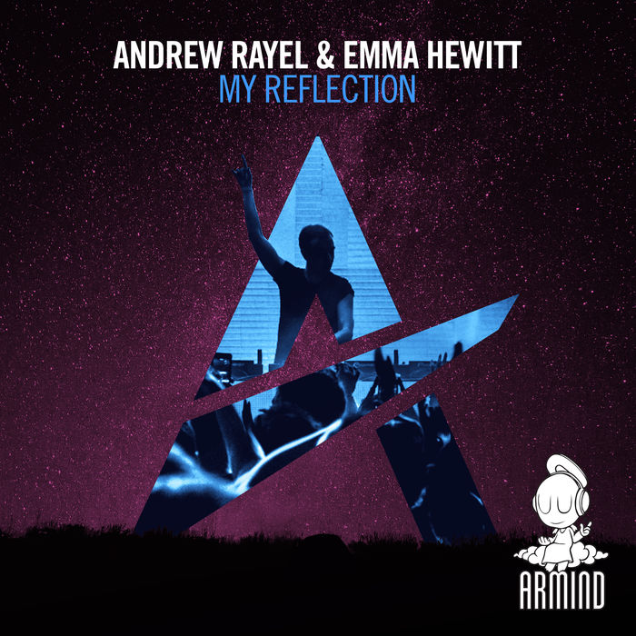 Andrew Rayel And Emma Hewitt – My Reflection