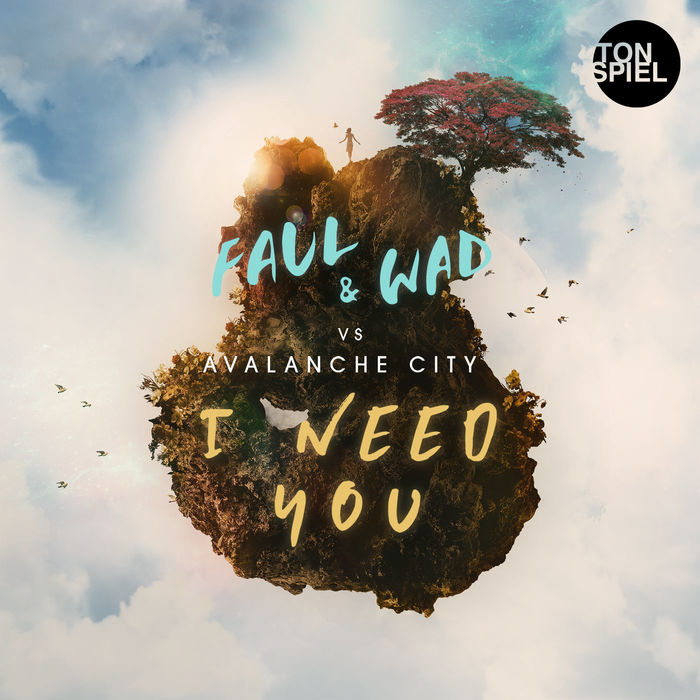 Faul And Wad VS Avalanche City – I Need You